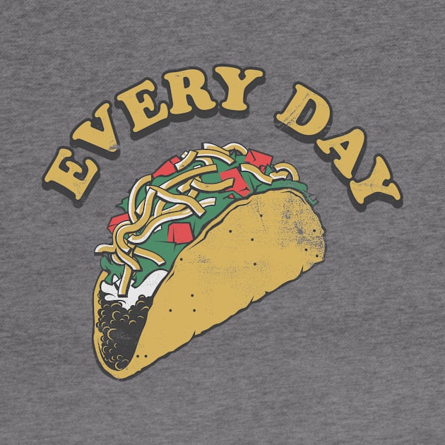 Taco Everyday by stayfrostybro